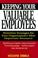 Cover of: Keeping your valuable employees