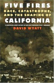Cover of: Five Fires: Race, Catastrophe, and the Shaping of California