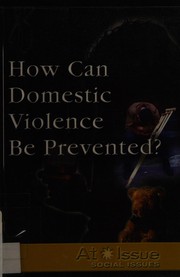 Cover of: How can domestic violence be prevented?