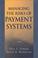 Cover of: Managing the Risks of Payments Systems