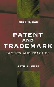 Cover of: Patent and trademark tactics and practice by David A. Burge