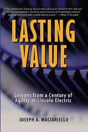 Cover of: Lasting Value: Lessons from a Century of Agility at Lincoln Electric