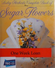 Cover of: Lesley Herbert's complete book of sugar flowers