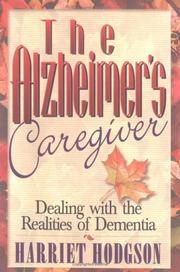 Cover of: The Alzheimer's Caregiver : Dealing with the Realities of Dementia
