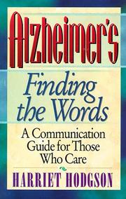 Cover of: Alzheimer's - Finding the Words: A Communication Guide for Those Who Care