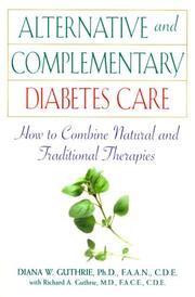 Cover of: Alternative and complementary diabetes care: how to combine natural and traditional therapies