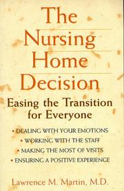 Cover of: The nursing home decision: easing the transition for everyone