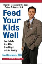 Cover of: Feed Your Kids Well: How to Help Your Child Lose Weight and Get Healthy