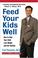 Cover of: Feed Your Kids Well