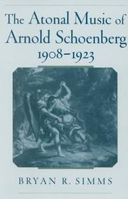 Cover of: The atonal music of Arnold Schoenberg, 1908-1923