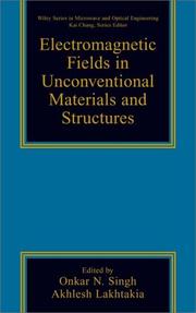 Cover of: Electromagnetic Fields in Unconventional Materials and Structures (Wiley Series in Microwave and Optical Engineering) by 