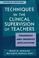 Cover of: Techniques in Clinical Supervision of Teachers Preservice and Inservice Applications, 4th Edition