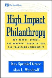 Cover of: High Impact Philanthropy: How Donors, Boards, and Nonprofit Organizations Can Transform Communities (Wiley Nonprofit Law, Finance and Management Series)