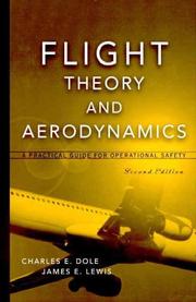 Cover of: Flight theory and aerodynamics by Charles E. Dole, Charles E. Dole