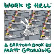 Cover of: Work Is Hell by Matt Groening