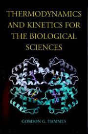 Cover of: Thermodynamics and Kinetics for the Biological Sciences by Gordon G. Hammes