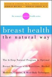 Cover of: Breast Health the Natural Way by Deborah R. Mitchell, Deborah Gordon