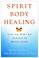 Cover of: Spirit Body Healing