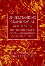 Cover of: Understanding Craniofacial Anomalies: The Etiopathogenesis of Craniosynostoses and Facial Clefting
