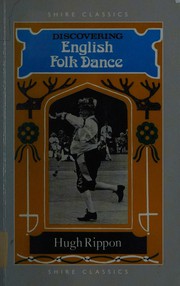 Cover of: Discovering English folk dance by Hugh Rippon
