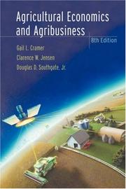 Agricultural economics and agribusiness by Gail L. Cramer, Clarence W. Jensen, Douglas D., Jr. Southgate