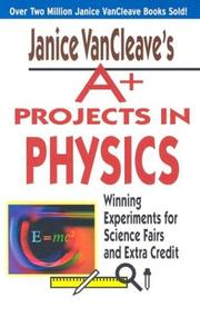 Cover of: Janice VanCleave's A+ Projects in Physics by Janice VanCleave