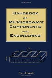 Handbook of RF/Microwave Components and Engineering by Kai Chang
