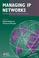 Cover of: Managing IP Networks