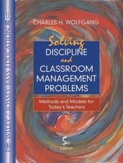 Cover of: Solving discipline and classroom management problems by Charles H. Wolfgang