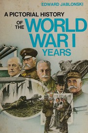 Cover of: A pictorial history of the World War 1 years