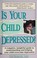 Cover of: Is Your Child Depressed?
