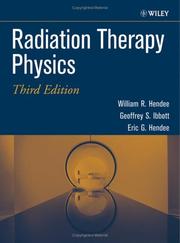 Cover of: Radiation Therapy Physics by William R. Hendee, Geoffrey S. Ibbott, Eric G. Hendee