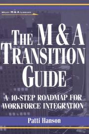 Cover of: The M&A Transition Guide: A 10-Step Roadmap for Workforce Integration