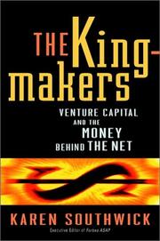 Cover of: The Kingmakers: Venture Capital and the Money Behind the Net