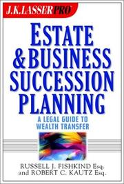 J.K. Lasser pro estate and business succession planning by Russell J Fishkind, Russell J. Fishkind, Robert C. Kautz