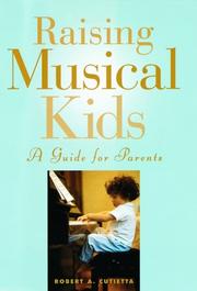 Raising Musical Kids by Robert A. Cutietta