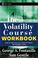 Cover of: The volatility course workbook