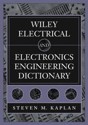 Wiley electrical and electronics engineering dictionary by Steven M. Kaplan