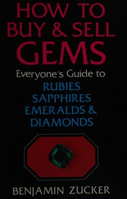Cover of: How to buy and sell gems: everyone's guide to rubies, sapphires, emeralds, and diamonds