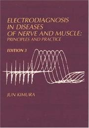 Cover of: Electrodiagnosis in Diseases of Nerve and Muscle by Jun Kimura
