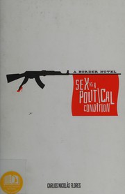 Cover of: Sex as a political condition: a border novel