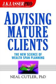 Cover of: J. K. Lasser Pro Advising Mature Clients: The New Science of Wealth Span Planning