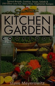 Cover of: Sproutman's Kitchen Garden Cookbook  by Steve Meyerowitz