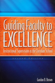 Cover of: Guiding Faculty to Excellence: Instructional Supervision in the Christian School