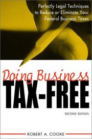Cover of: Doing Business Tax-Free: Perfectly Legal Techniques to Reduce or Eliminate Your Federal Business Taxes, 2nd Edition