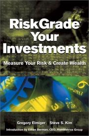 Cover of: Riskgrade Your Investments by Gregory Elmiger, Steve S. Kim, Ethan Berman