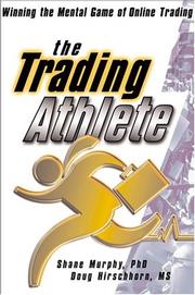Cover of: The Trading Athlete: Winning the Mental Game of Online Trading