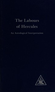 Cover of: The Labours of Hercules: An Astrological Interpretation
