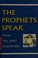 Cover of: The prophets speak