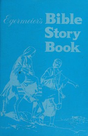 Cover of: Egermeier's Bible story book by Elsie E. Egermeier